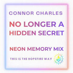 No Longer A Hidden Secret - Neon Memory Mix