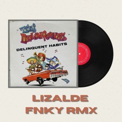 Tres Delinquentes - Delinquent Habits (LIZALDE FUNKY RMX)