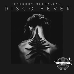 Gregory Mechallan  - Disco Fever ( Original Mix )