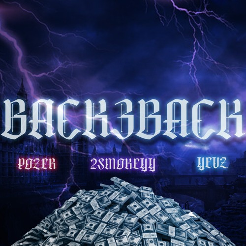 BACK3BACK - POZER X 2SMOKEYY X YEVZ (AGB) (ACTIVEGXNG) (prod. 58gang)