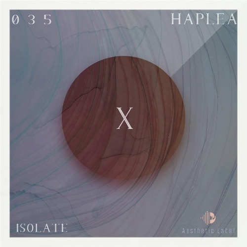 ISOLATE | X Session 035 | Haplea