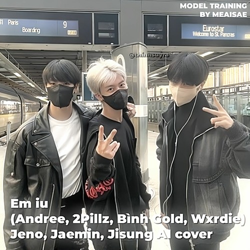 Aiu (Em iu - Andree, 2Pillz, Wxrdie, Bình Gold)