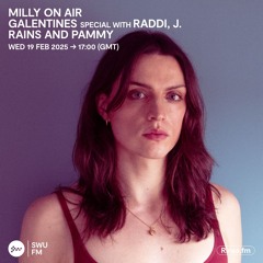 Milly on Air Galentines Special with Raddi, J. Rains and Pammy - 19 February 2025