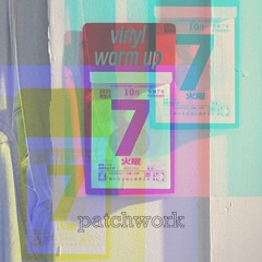patchwork vinyl warm up oct 7 2025