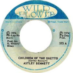Astley Bennett - Children Of The Ghetto