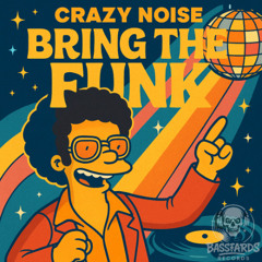 Crazy Noise - Bring the funk (Original Mix) *OUT 21/07/2025*