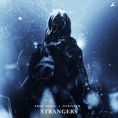 Zack Merci & Svniivan - Strangers