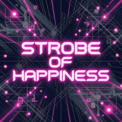 Strobe of happiness