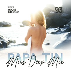 Papa Tin & Miss Deep - Deep House Mix 2022 vol.93