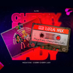 MEGA FUNK CHERRY CHERRY LADY - DJ MK