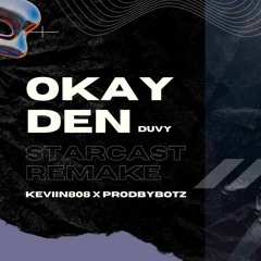 Okay Den | DUVY (Official Starcast Remake)