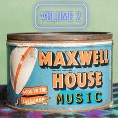 Maxwell House Vol 2