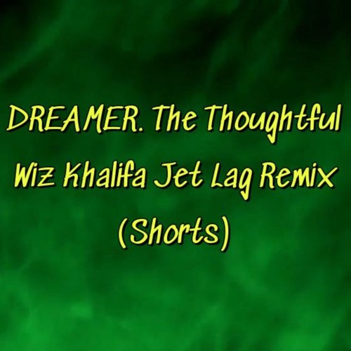 DREAMER. The Thoughtful - Jet Lag Shorts Remix Prod. by FLY BEATZ