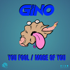 GINO - YOU FOOL [OUT NOW]