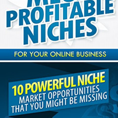 [Read] EBOOK 💚 Mega Profitable Niches for Your Online Business: 10 Powerful Niche Ma