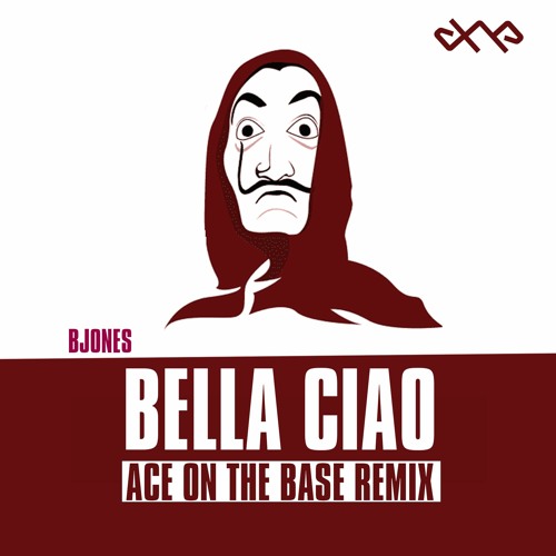 Bella Ciao - B Jones - (ACE ON THE BASE Remix)