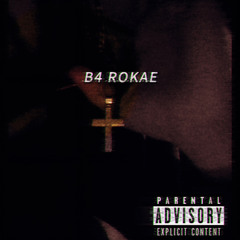 B4 ROKAE (Prod. thadigitaldrumma x iwaskosmo)
