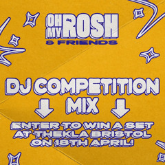 Oh My Rosh & Friends DJ Comp entry