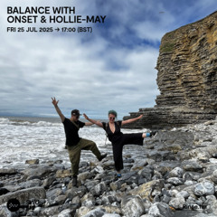 Balance with Onset & Hollie-May - 25 July 2025