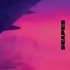 elevenprs x earfluvv - Scapes [EP]