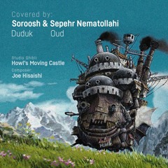 Howl's Moving Castle Covered by Soroosh & Sepehr Nematollahi
