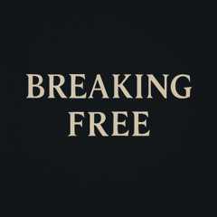 Breaking Free