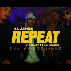AL JAMES - REPEAT (HOTTOBOII REMIX)