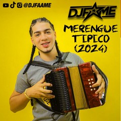 MERENGUE TIPICO 01 (2024)🪗🇩🇴| DJ FAAME @DJFAAME
