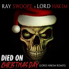 Ray Swoope - Died On Christmas Day (Lord Hakim Remix)