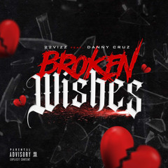 Broken Wishes (Ft Danny Cruz) [Prod.Nashi x Noah]
