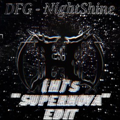 DFG - Nightshine [(H)'s "Supernova" Edit]