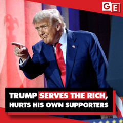How's Trump's policies hurt his own MAGA supporters - and serve rich elites