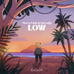 Viva La Panda & Swizznife - Low