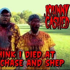 Think I Died at Camp ChaseandShep