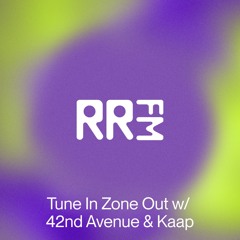 RRFM • Tune in Zone Out w/ Kaap and 42nd Avenue • 18-02-2025