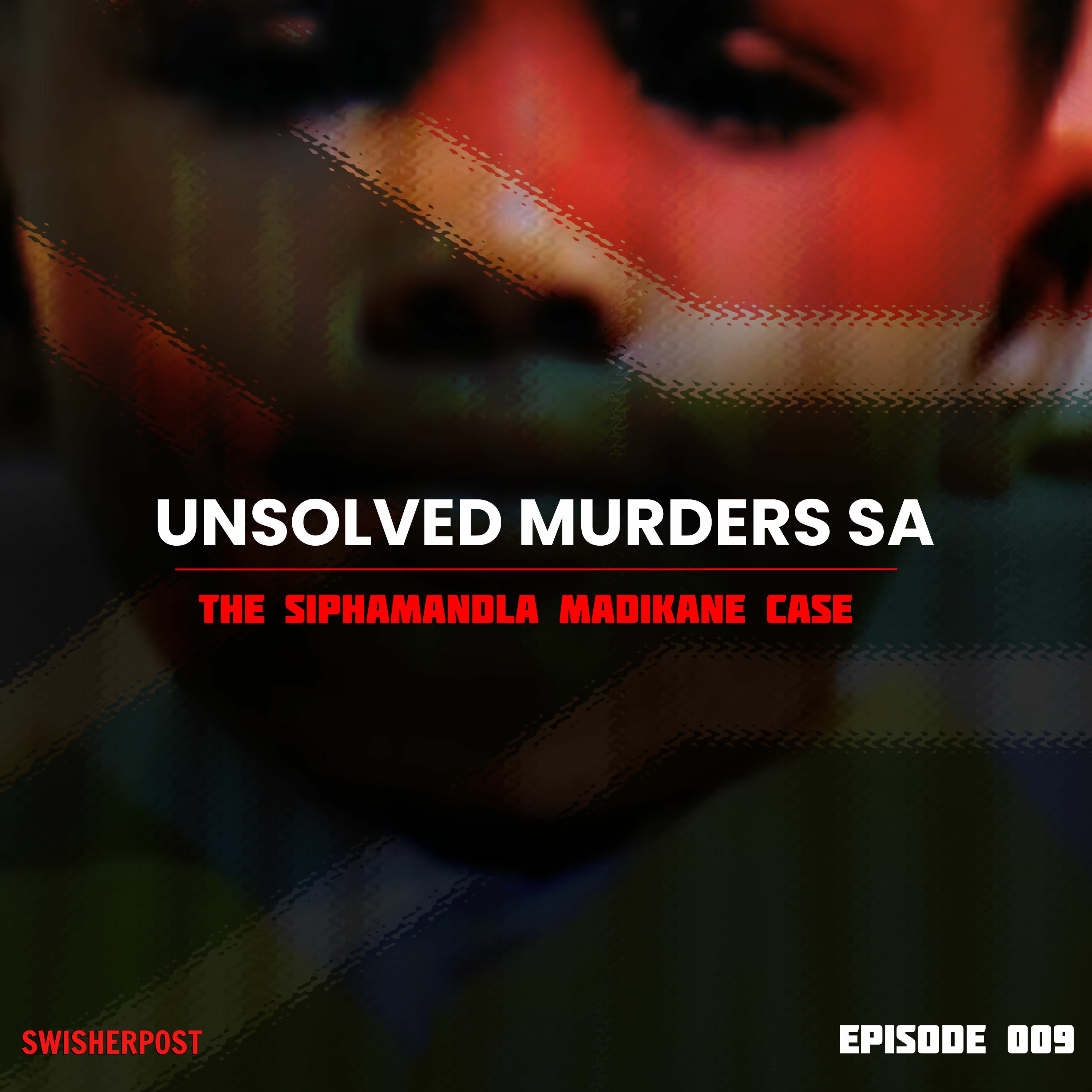 UNSOLVED MURDERS SA - 009 - How Siphamandla Madikane Was Failed by the System episode artwork