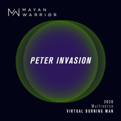 Peter Invasion - Mayan Warrior - Virtual Burning Man 2020
