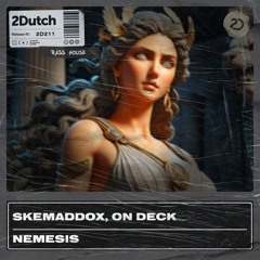 Skemaddox & On Deck - Nemesis