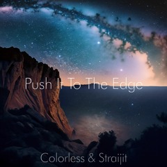 Colorless & Straijit - Push It To The Edge [Future House]