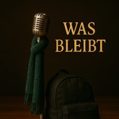 Was Bleibt