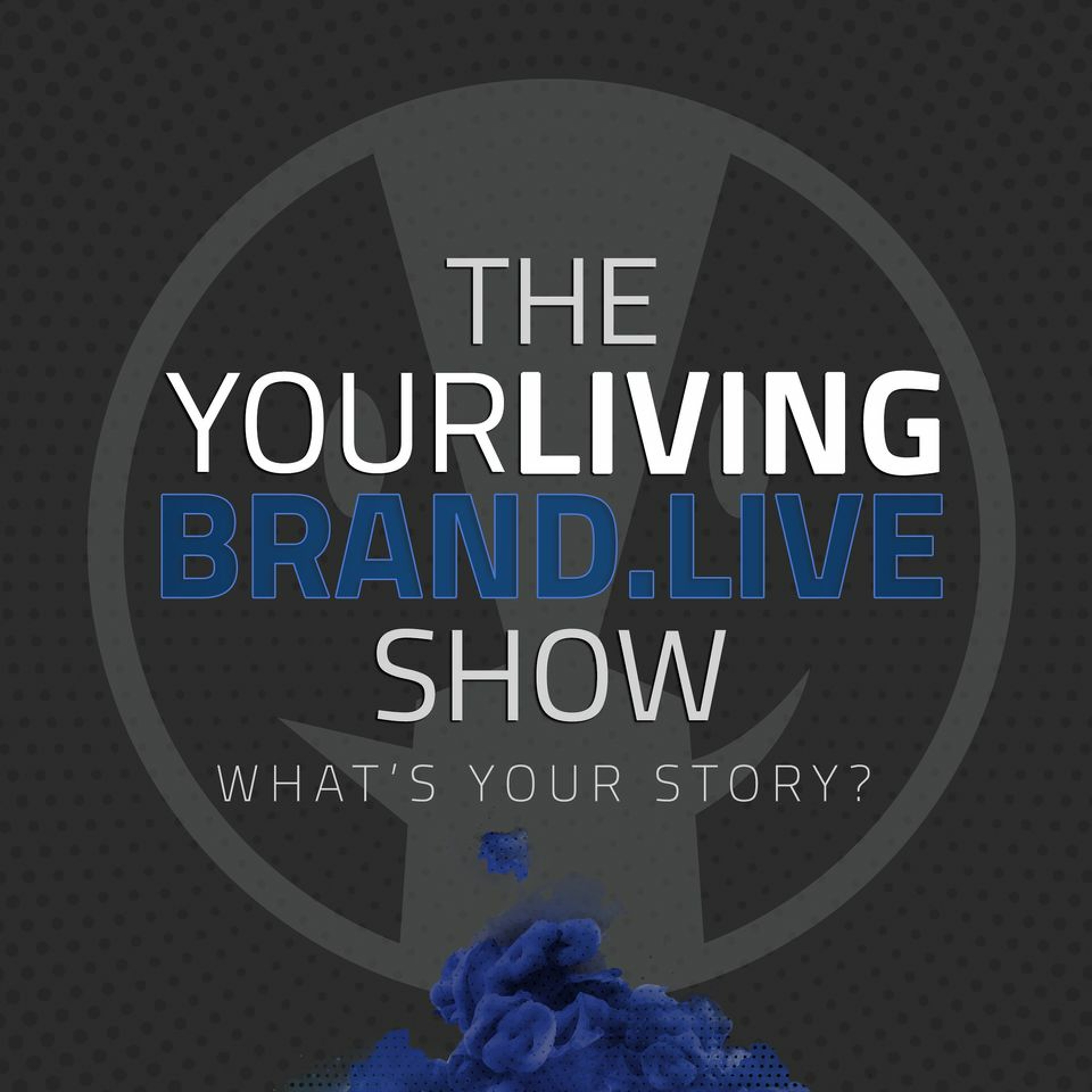 The YourLIVINGBrand.live show