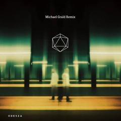 ODESZA - The Last Goodbye (Michael Grald Remix)