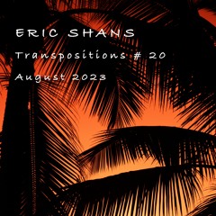 Transpositions # 20 - August 2023 Mix
