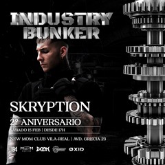 SKRYPTION - 2º Aniversario Industry Bunker