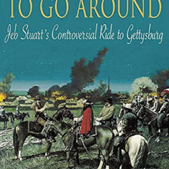 GET PDF 💔 Plenty of Blame to go Around: Jeb Stuart's Controversial Ride to Gettysbur