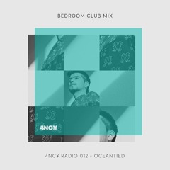 4NC¥ Radio 012 - Bedroom Club Mix by Oceantied