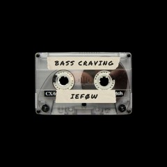 TMP025 ~ ieføw ~ Bass Craving
