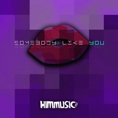 Somebody Like You - HimMusicKey & Jenna Evans