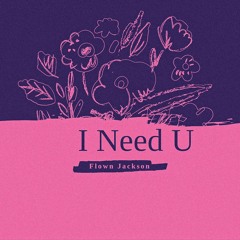 I Need U