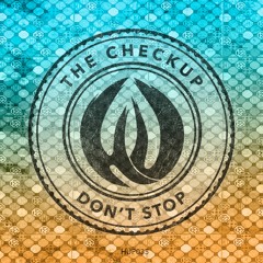 The Checkup - Don't Stop [HUP035]
